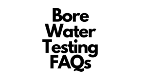 Bore Water FAQ